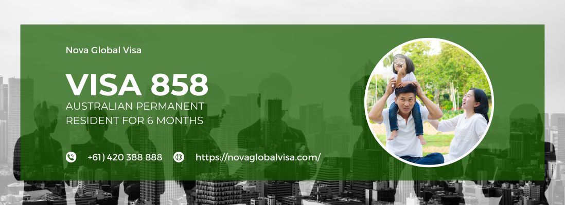 Visa 858 Australian permanent resident for 6 months